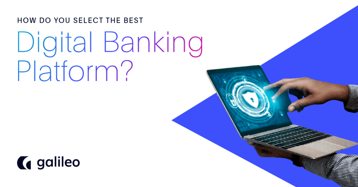 How Do You Select the Best Digital Banking Platform? – FinAi News